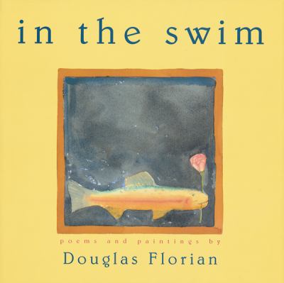 In the swim : poems and paintings