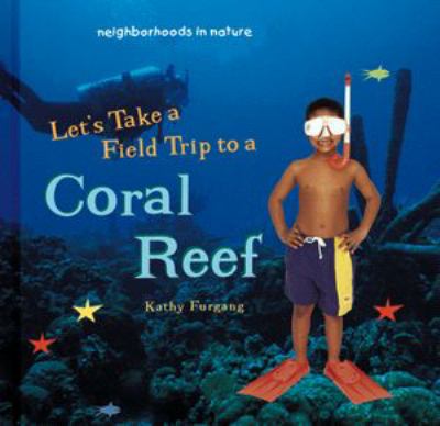 Let's take a field trip to a coral reef