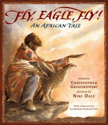 Fly, eagle, fly! : an African tale