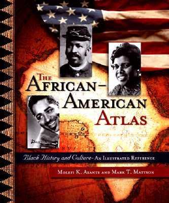 The African-American atlas : Black history and culture--an illustrated reference