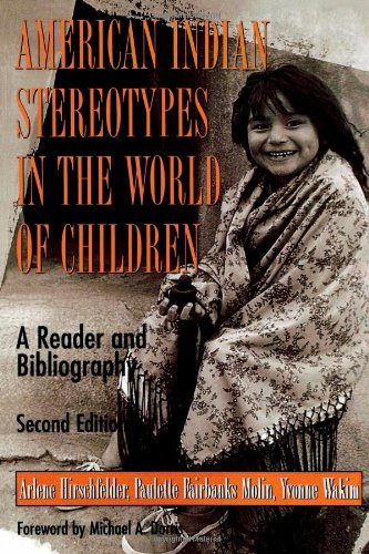 American Indian stereotypes in the world of children : a reader and bibliography