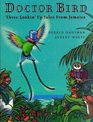 Doctor Bird : three lookin' up tales from Jamaica