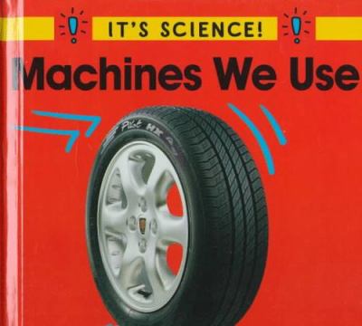 Machines we use