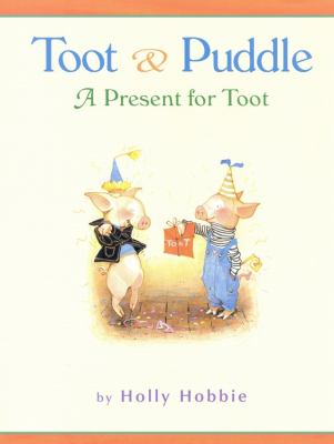 Toot & Puddle : a present for Toot