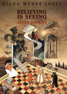 Believing is seeing : seven stories