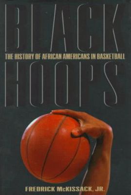 Black hoops : the history of African Americans in basketball
