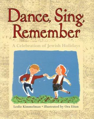 Dance, sing, remember : a celebration of Jewish holidays