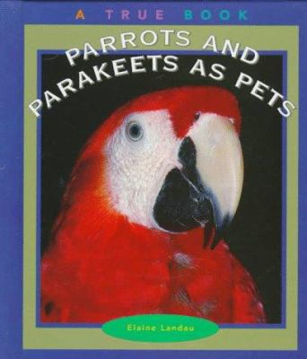 Parrots and parakeets as pets