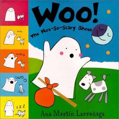 Woo! : the not-so-scary ghost
