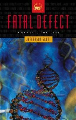 Fatal defect : a genetic thriller