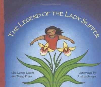 The legend of the lady slipper : an Ojibwe tale