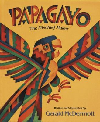 Papagayo : the mischief maker