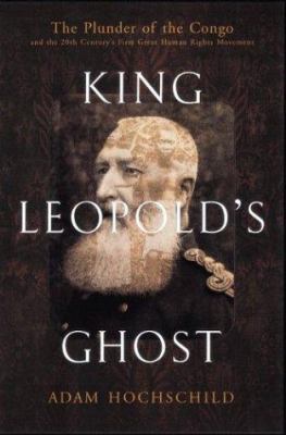 King Leopold's ghost : a story of greed, terror, and heroism in colonial Africa