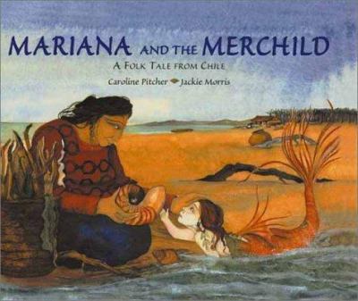 Mariana and the merchild : a folk tale from Chile