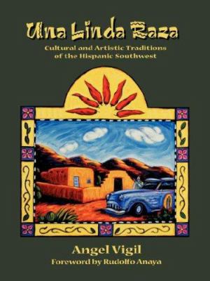 Una linda raza : cultural and artistic traditions of the Hispanic Southwest