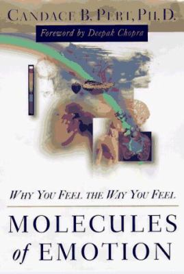 Molecules of emotion : why you feel the way you feel