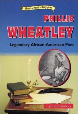Phillis Wheatley : legendary African-American poet