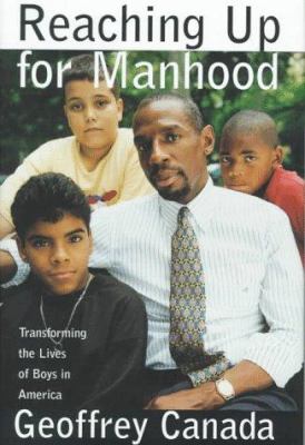 Reaching up for manhood : transforming the lives of boys in America