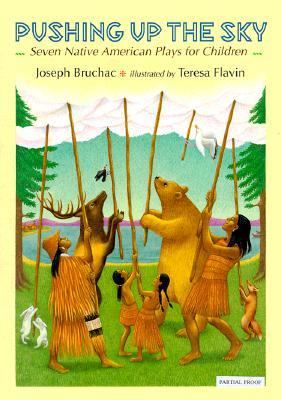 Pushing up the sky : seven native American plays for children