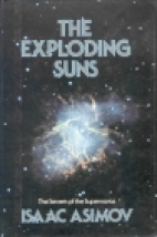 The exploding suns : the secrets of the supernovas