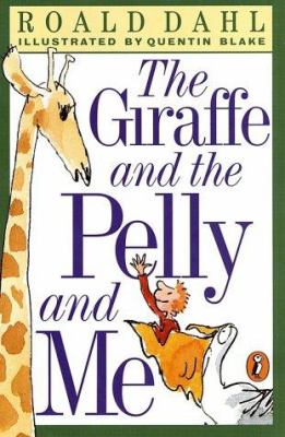 The giraffe and the pelly and me