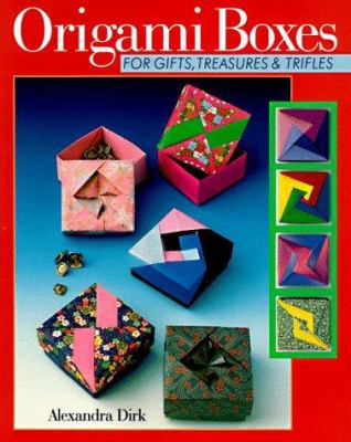 Origami boxes : for gifts, treasures & trifles