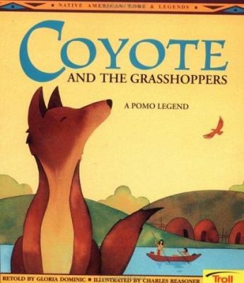Coyote and the grasshoppers : a Pomo legend
