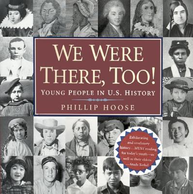 We were there, too! : young people in U.S. history