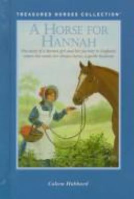 A horse for Hannah : the story of a Boston girl and her journey to England, where she meets her dream horse, a gentle Hackney