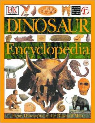Dinosaur encyclopedia : from dinosaurs to the dawn of man