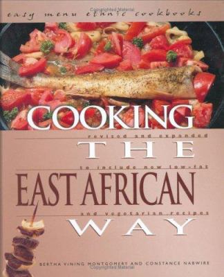 Cooking the East African way : revised and expanded to include new low-fat and vegetarian recipes