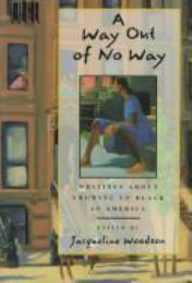 A way out of no way : writings about growing up Black in America