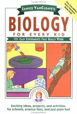 Biology for every kid : 101 easy experiments that really work