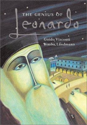The genius of Leonardo /cwritten by Guido Visconti ; illustrated by Bimba Landmann ; [translated by Mark Roberts].