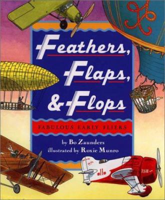 Feathers, flaps, & flops : fabulous early fliers