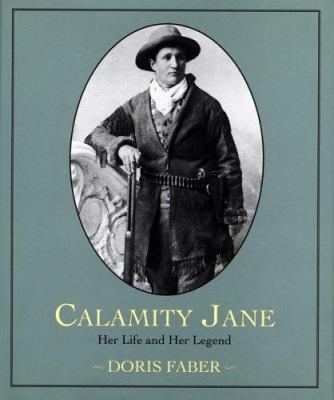 Calamity Jane : her life and her legend