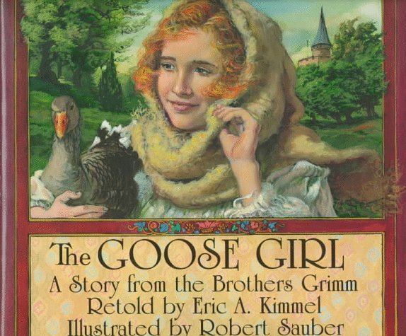 The goose girl : a story from the Brothers Grimm