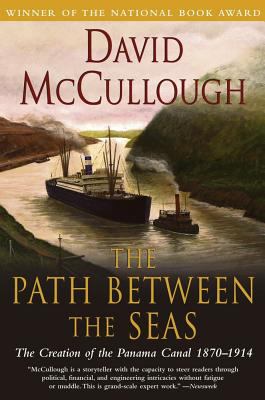 The path between the seas : the creation of the Panama Canal, 1870-1914