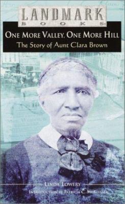 One more valley, one more hill : the story of Aunt Clara Brown