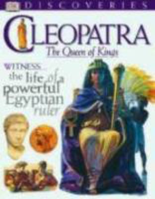 Cleopatra : the queen of kings