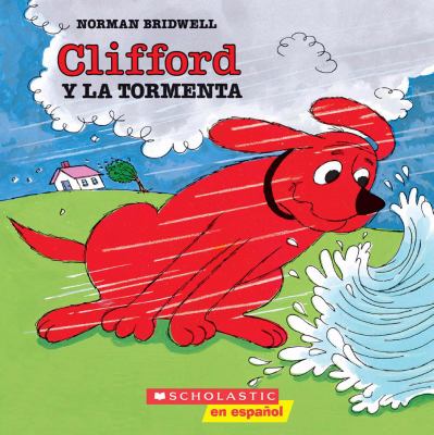 Clifford and the big storm = Clifford y la tormenta