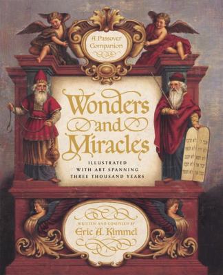 Wonders and miracles : a Passover companion