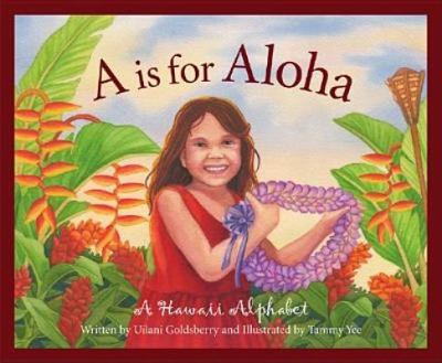 A is for aloha : a Hawai'i alphabet