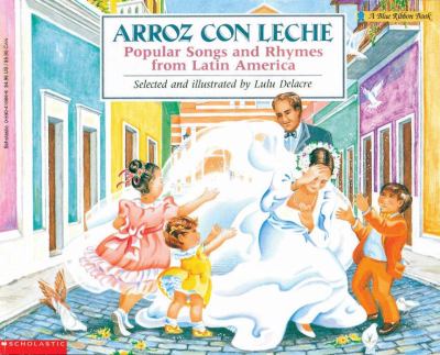 Arroz con leche : popular songs and rhymes from Latin America