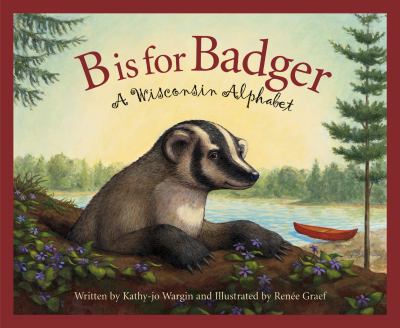 B is for badger : a Wisconsin alphabet