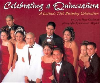 Celebrating a Quinceanera : a Latina's 15th birthday celebration