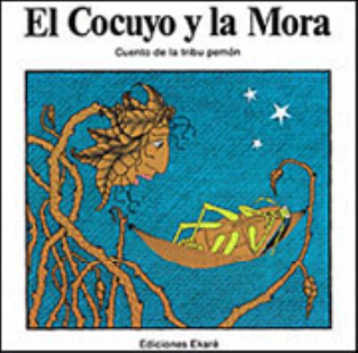 The firefly and the raspberry bush = El cocuyo y la mora : cuento de la tribu pemon