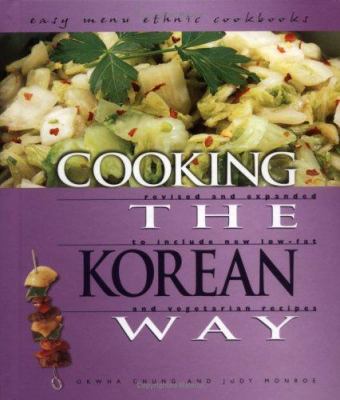 Cooking the Korean way : revised and expanded to include new low-fat and vegetarian recipes