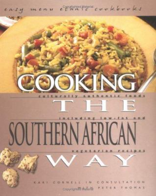 Cooking the southern African way : culturally authentic food including low-fat and vegetarian recipes