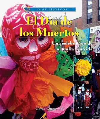 El dia de los muertos : una celebracion de la familia y la vida